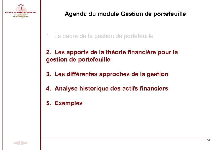 Agenda du module Gestion de portefeuille 1. Le cadre de la gestion de portefeuille