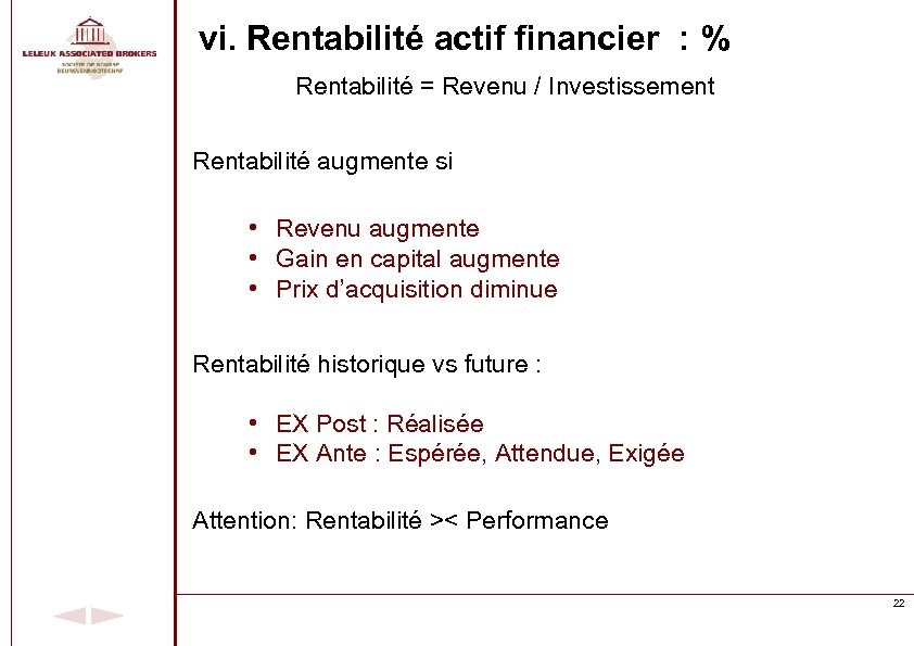 vi. Rentabilité actif financier : % Rentabilité = Revenu / Investissement Rentabilité augmente si
