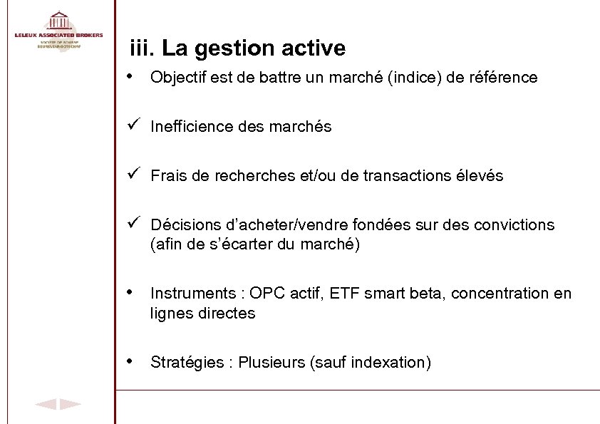 iii. La gestion active • Objectif est de battre un marché (indice) de référence