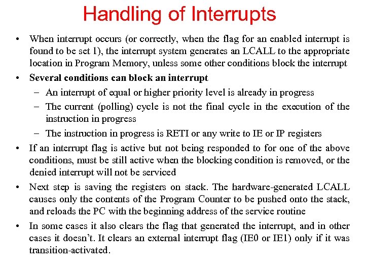 Handling of Interrupts • When interrupt occurs (or correctly, when the flag for an