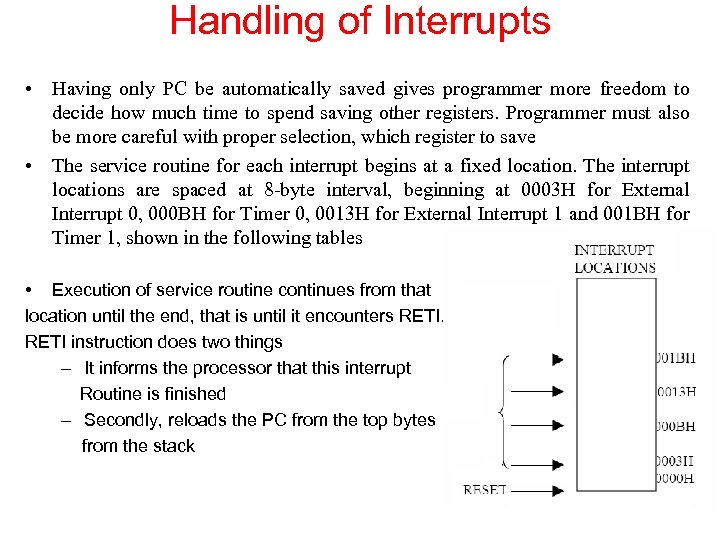 Handling of Interrupts • Having only PC be automatically saved gives programmer more freedom