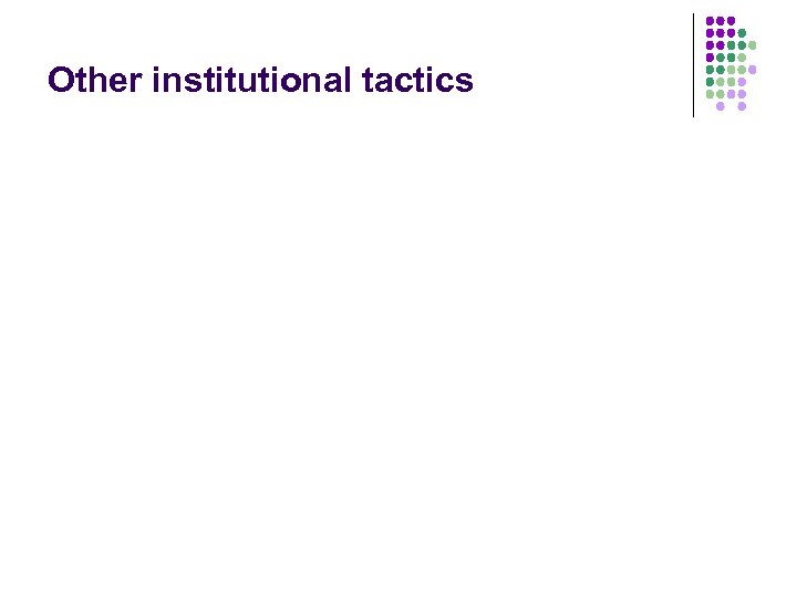 Other institutional tactics 