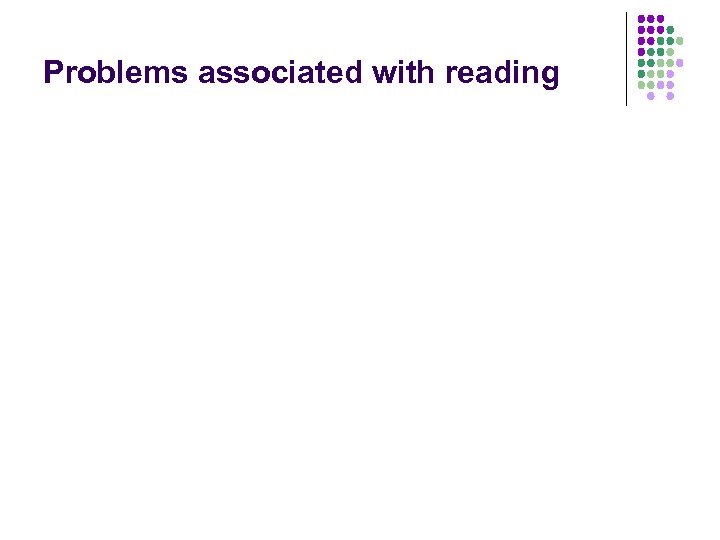 Problems associated with reading 