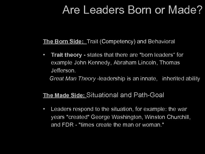 Are Leaders Born or Made? The Born Side: Trait (Competency) and Behavioral • Trait