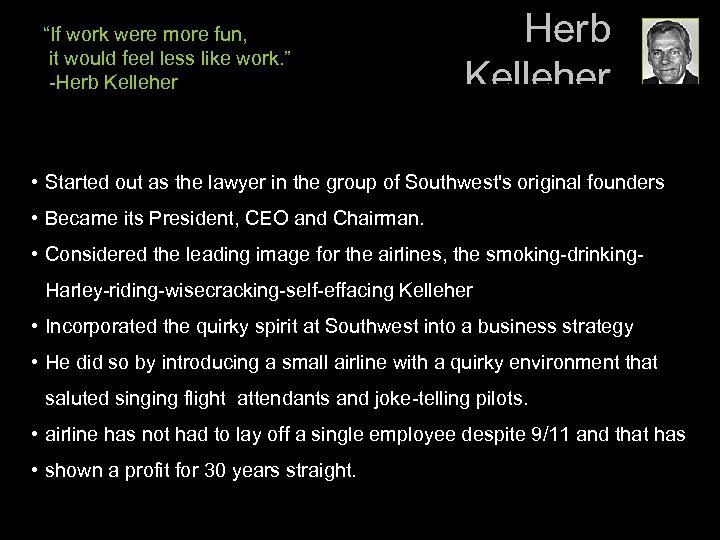 “If work were more fun, it would feel less like work. ” -Herb Kelleher