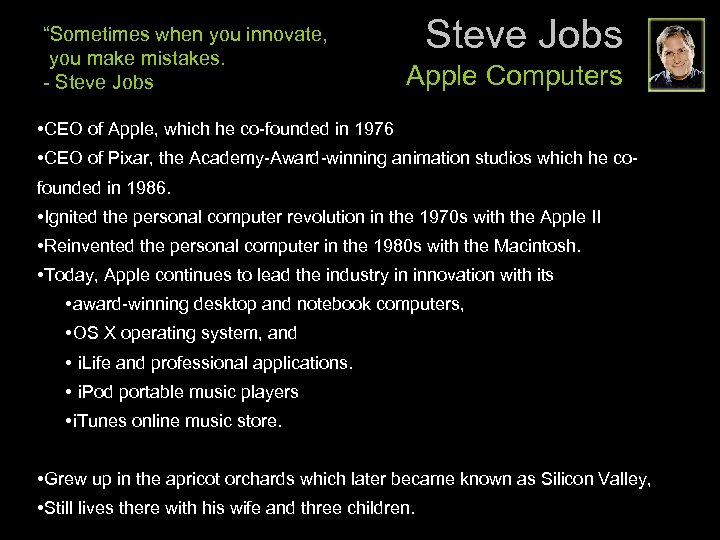 “Sometimes when you innovate, you make mistakes. - Steve Jobs Apple Computers • CEO