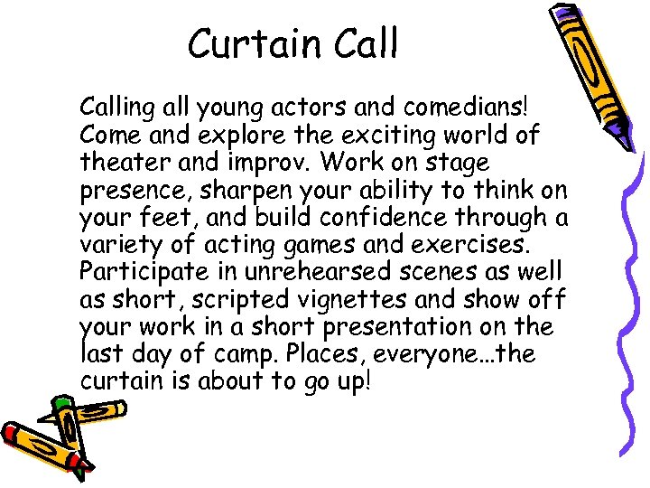 Curtain Calling all young actors and comedians! Come and explore the exciting world of
