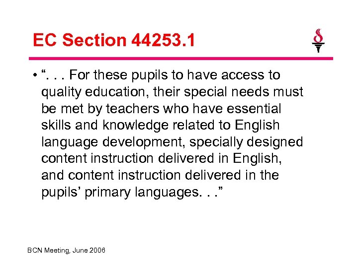 EC Section 44253. 1 • “. . . For these pupils to have access