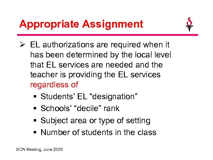 Appropriate Assignment Ø EL authorizations are required when it has been determined by the