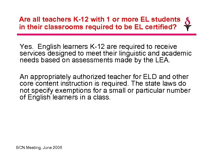 Are all teachers K-12 with 1 or more EL students in their classrooms required