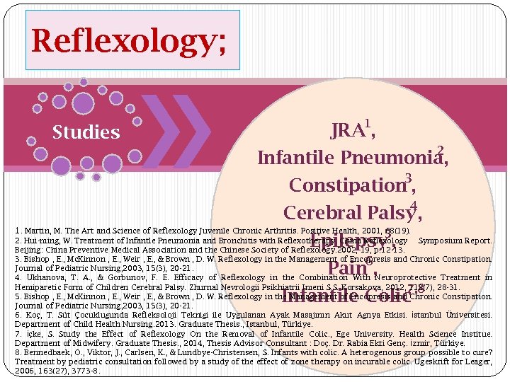 Reflexology; 1 JRA , 2 Infantile Pneumonia , Constipation 3, 4 Cerebral Palsy ,