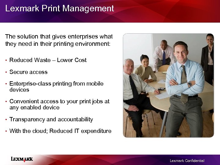 Lexmark Print Management The solution that gives enterprises what they need in their printing