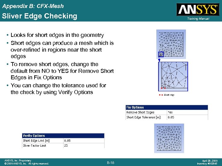 Appendix B: CFX-Mesh Sliver Edge Checking Training Manual • Looks for short edges in