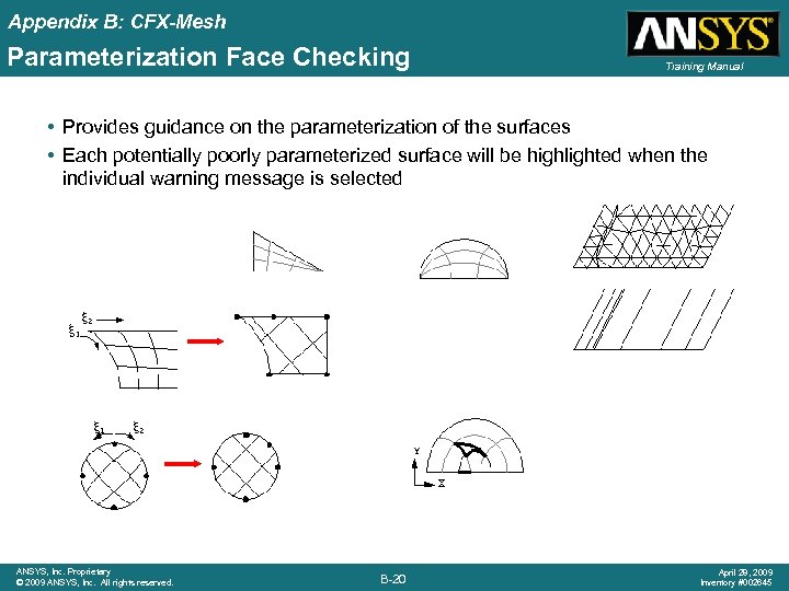Appendix B: CFX-Mesh Parameterization Face Checking Training Manual • Provides guidance on the parameterization
