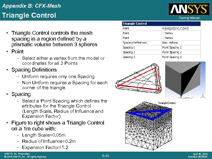 Appendix B: CFX-Mesh Triangle Control Training Manual • Triangle Control controls the mesh spacing