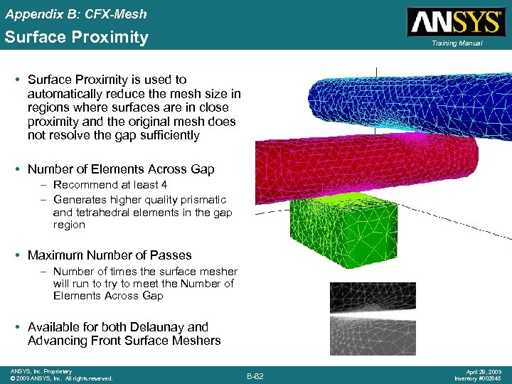 Appendix B: CFX-Mesh Surface Proximity Training Manual • Surface Proximity is used to automatically