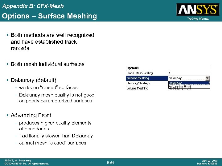 Appendix B: CFX-Mesh Options – Surface Meshing Training Manual • Both methods are well