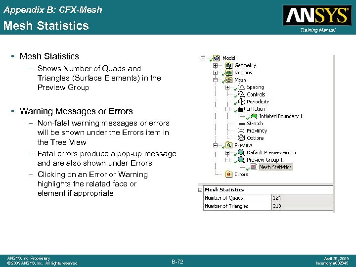 Appendix B: CFX-Mesh Statistics Training Manual • Mesh Statistics – Shows Number of Quads