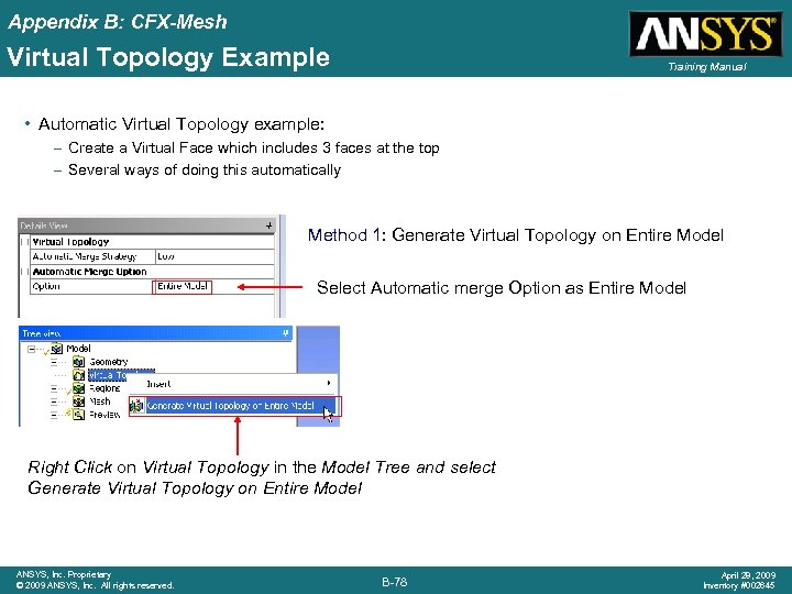 Appendix B: CFX-Mesh Virtual Topology Example Training Manual • Automatic Virtual Topology example: –