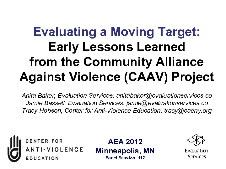 Evaluating a Moving Target: Early Lessons Learned from the Community Alliance Against Violence (CAAV)