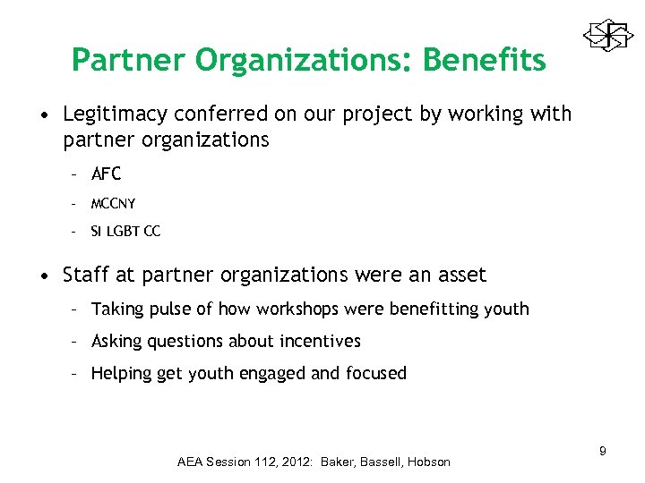 Partner Organizations: Benefits • Legitimacy conferred on our project by working with partner organizations