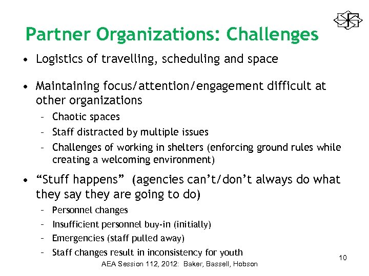 Partner Organizations: Challenges • Logistics of travelling, scheduling and space • Maintaining focus/attention/engagement difficult