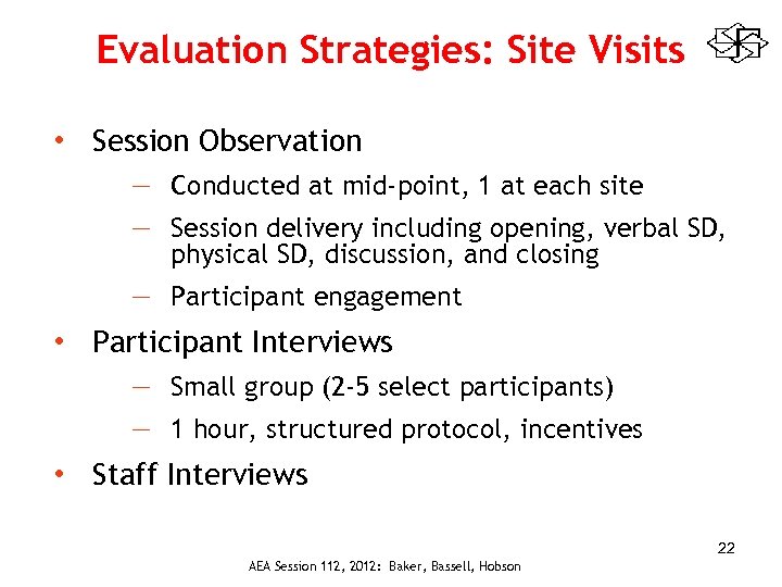 Evaluation Strategies: Site Visits • Session Observation — Conducted at mid‐point, 1 at each