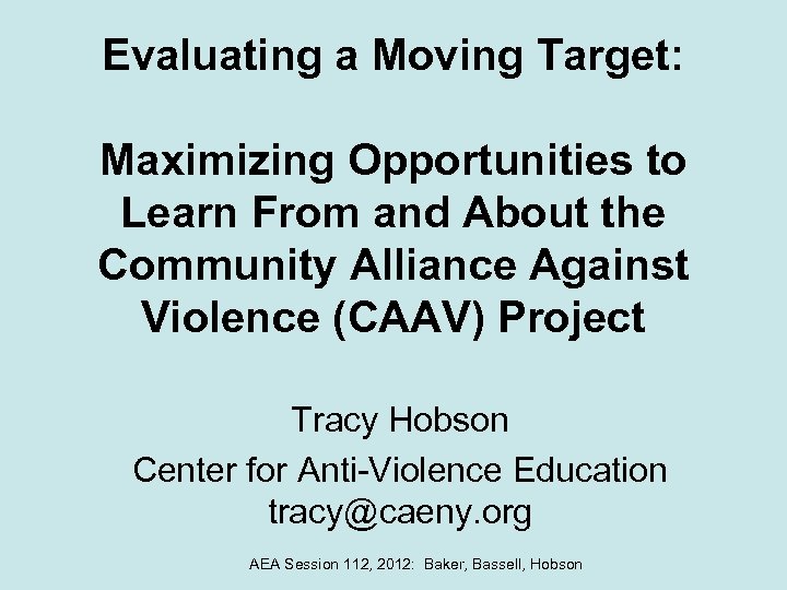 Evaluating a Moving Target: Maximizing Opportunities to Learn From and About the Community Alliance