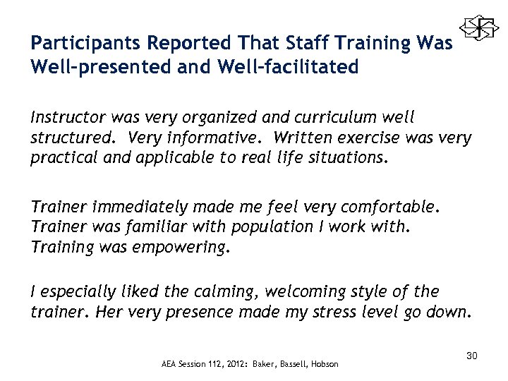 Participants Reported That Staff Training Was Well-presented and Well-facilitated Instructor was very organized and