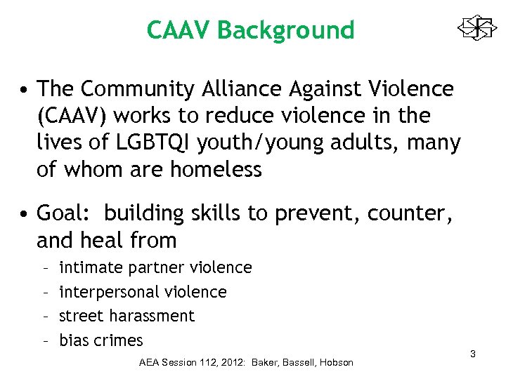 CAAV Background • The Community Alliance Against Violence (CAAV) works to reduce violence in