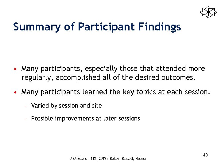 Summary of Participant Findings • Many participants, especially those that attended more regularly, accomplished