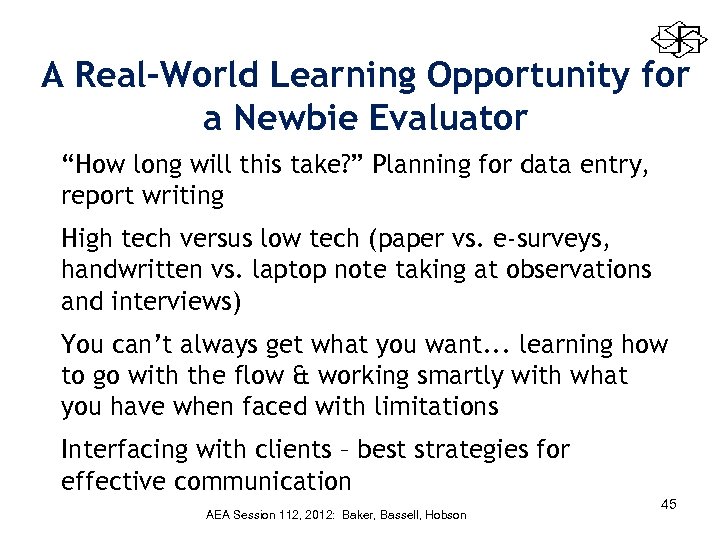 A Real–World Learning Opportunity for a Newbie Evaluator “How long will this take? ”