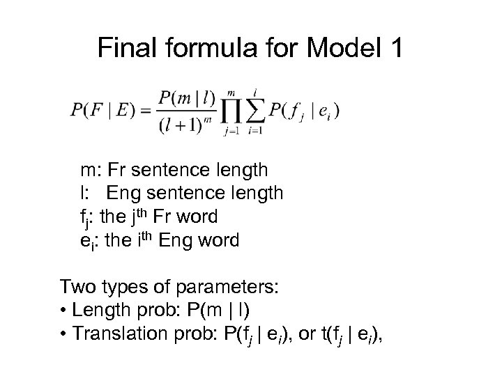 Final formula for Model 1 m: Fr sentence length l: Eng sentence length fj: