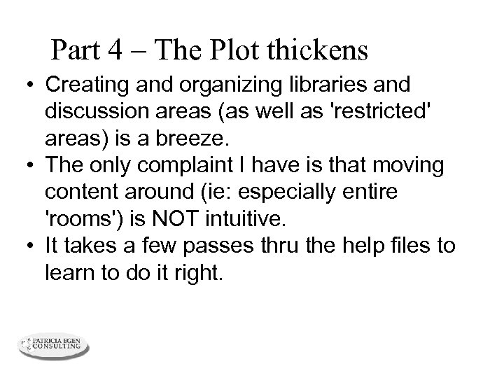 Part 4 – The Plot thickens • Creating and organizing libraries and discussion areas