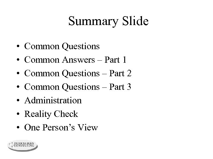Summary Slide • • Common Questions Common Answers – Part 1 Common Questions –