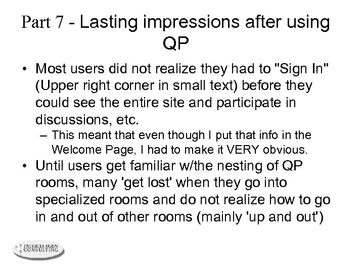 Part 7 - Lasting impressions after using QP • Most users did not realize