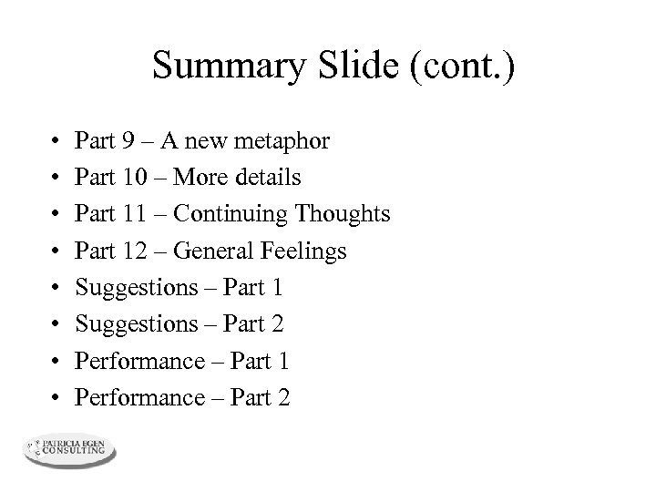 Summary Slide (cont. ) • • Part 9 – A new metaphor Part 10