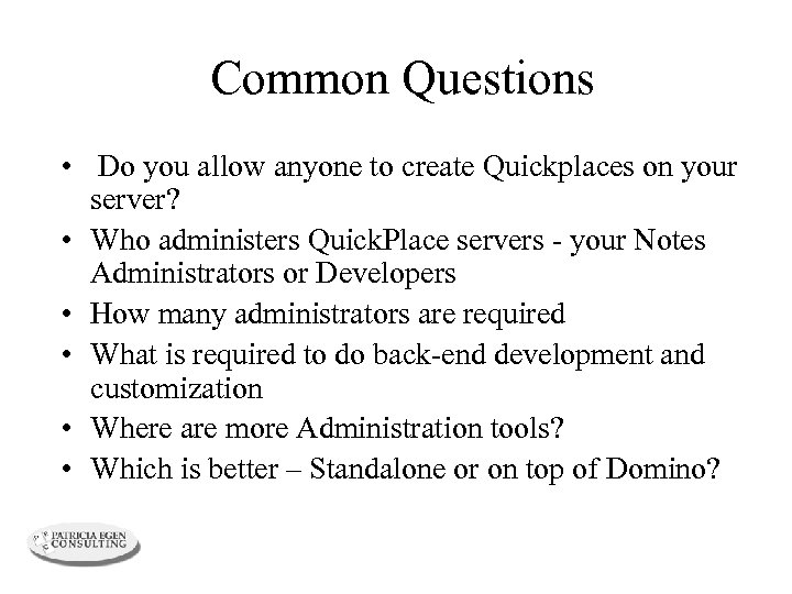 Common Questions • Do you allow anyone to create Quickplaces on your server? •
