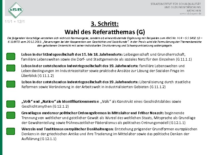 11/1 + 12/1 3. Schritt: Wahl des Referatthemas (G) Die folgenden Vorschläge verstehen sich