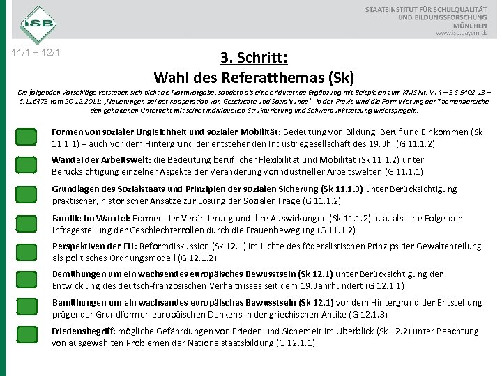 11/1 + 12/1 3. Schritt: Wahl des Referatthemas (Sk) Die folgenden Vorschläge verstehen sich