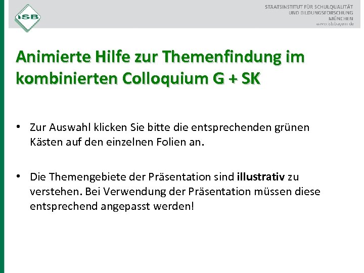 Animierte Hilfe zur Themenfindung im kombinierten Colloquium G + SK • Zur Auswahl klicken