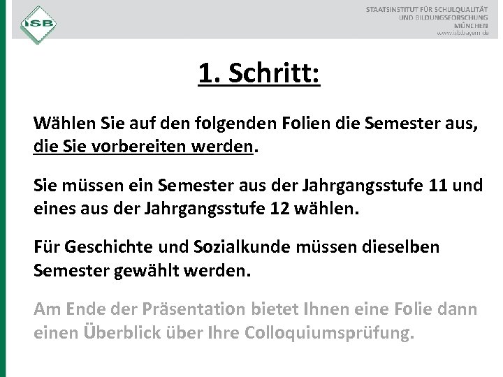 1. Schritt: Wählen Sie auf den folgenden Folien die Semester aus, die Sie vorbereiten