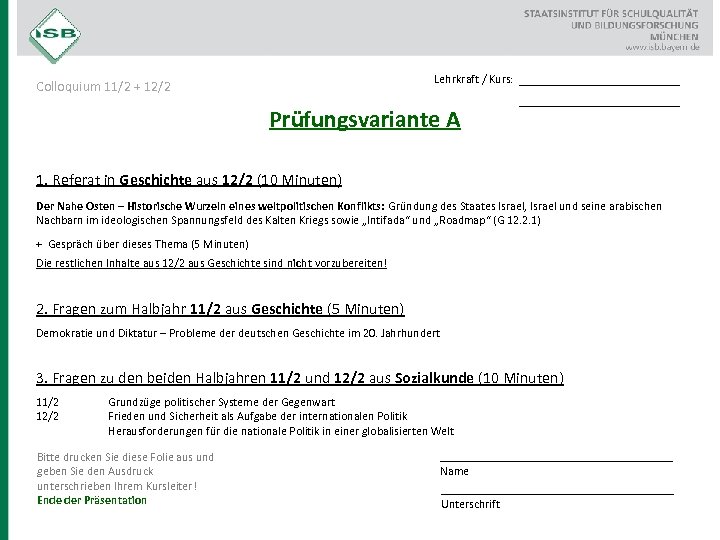 Lehrkraft / Kurs: Colloquium 11/2 + 12/2 Prüfungsvariante A __________________ 1. Referat in Geschichte