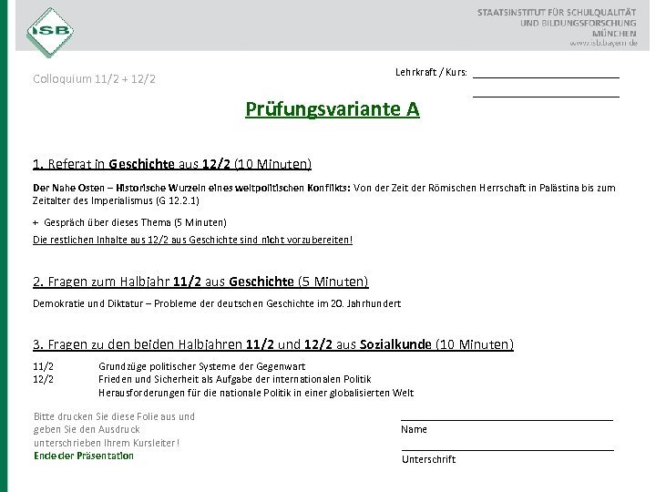Lehrkraft / Kurs: Colloquium 11/2 + 12/2 Prüfungsvariante A __________________ 1. Referat in Geschichte