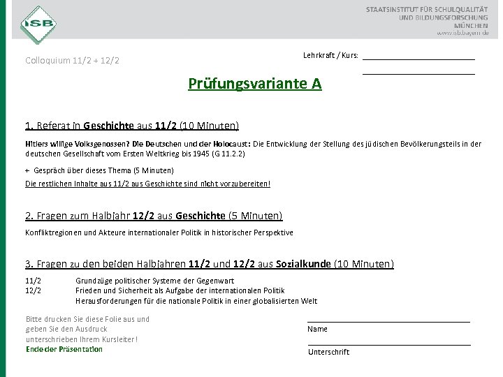 Lehrkraft / Kurs: Colloquium 11/2 + 12/2 Prüfungsvariante A __________________ 1. Referat in Geschichte