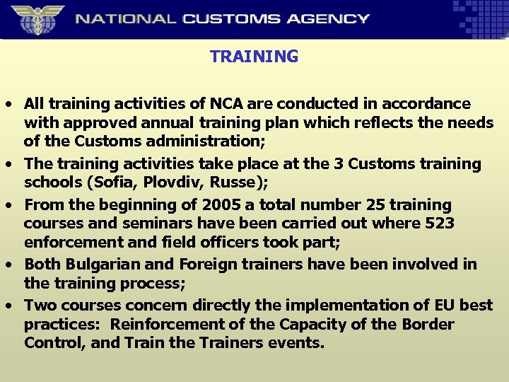 TRAINING • All training activities of NCA are conducted in accordance with approved annual