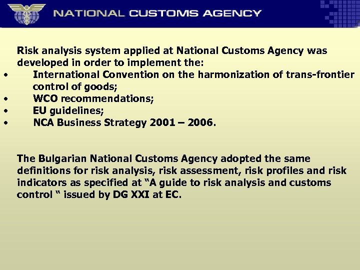  • • Risk analysis system applied at National Customs Agency was developed in