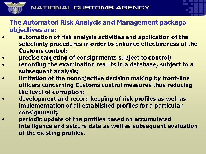  • • • The Automated Risk Analysis and Management package objectives are: automation