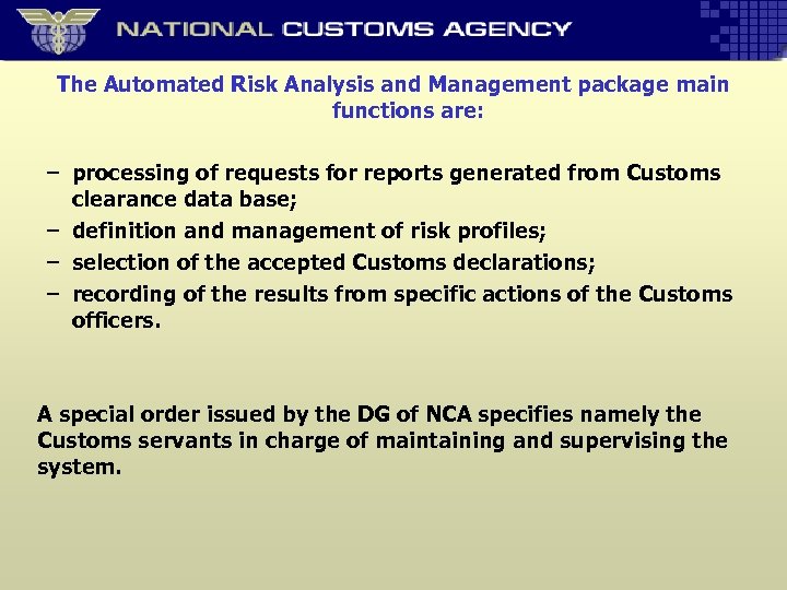 The Automated Risk Analysis and Management package main functions are: – processing of requests