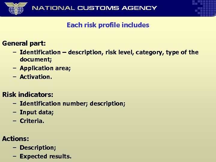 Each risk profile includes General part: – Identification – description, risk level, category, type